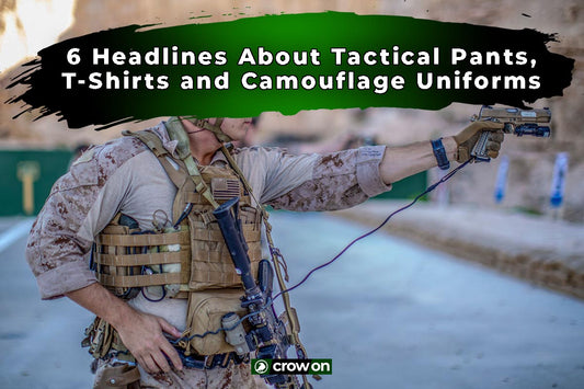 6 Headlines About Tactical Pants, T-Shirts and Camouflage Uniforms