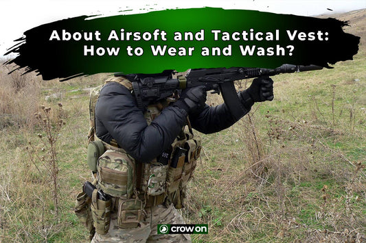 About Airsoft and Tactical Vest: How to Wear and Wash?