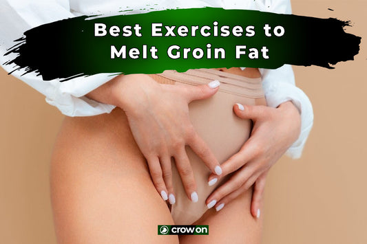 Best Exercises To Melt Groin Fat