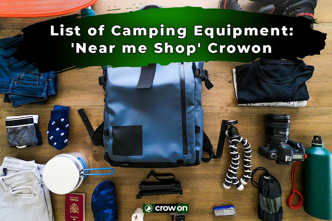 List of Camping Equipment: 'Near me Shop' Crowon